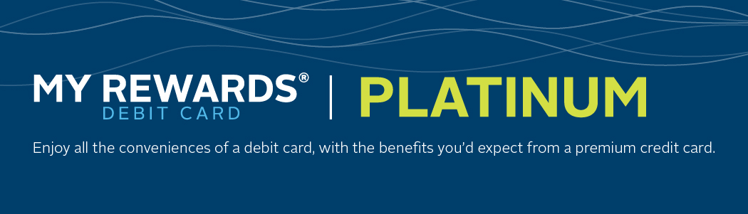 My Rewards&reg; Platinum Debit Card